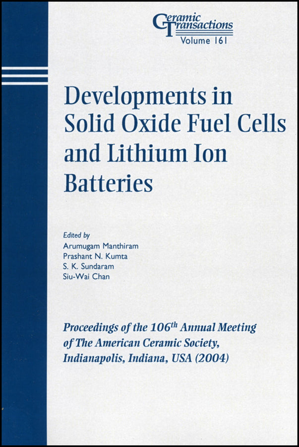Developments in Solid Oxide Fuel Cells and Lithium Ion Batteries; Proceedings of the 106th Annual Meeting of The American Ceramic Society, Indianapolis, Indiana, USA 2004 (Paperback / softback) 9781574981827