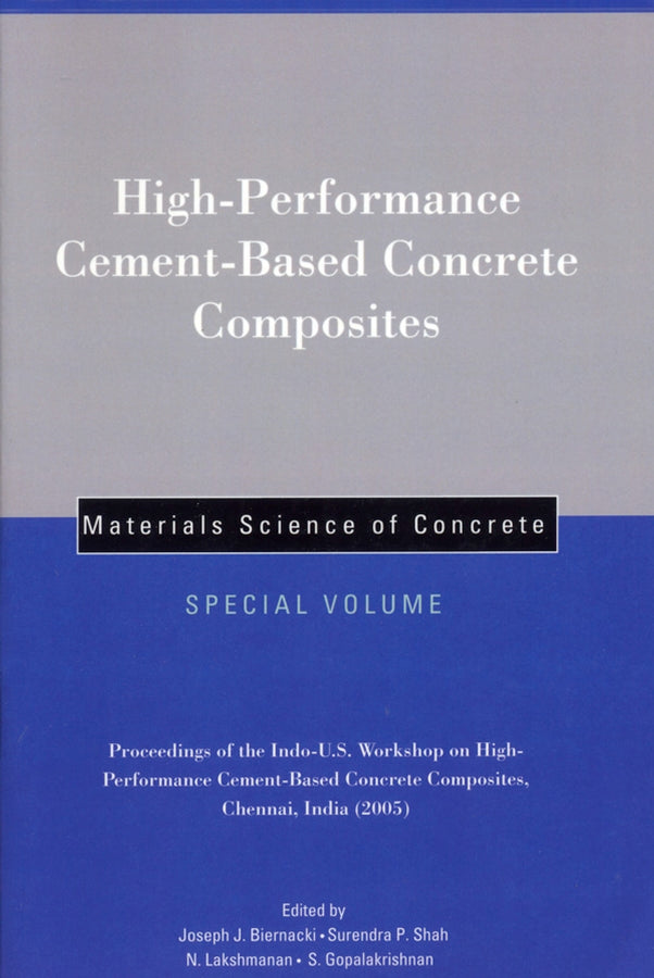 High-Performance Cement-Based Concrete Composites, Special Volume; Proceedings of the Indo-U.S. Workshop on High-Performance Cement-Based Concrete Composites, Chennai, India 2005 (Paperback / softback) 9781574981995