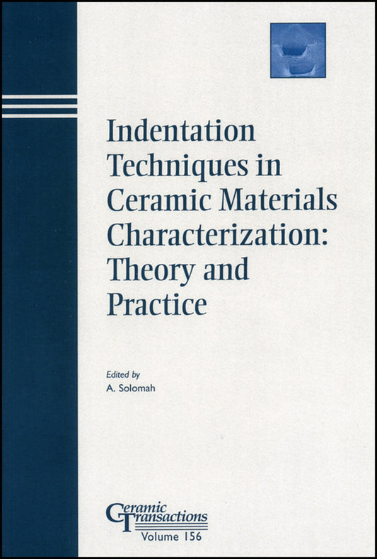 Indentation Techniques in Ceramic Materials Characterization; Theory and Practice (Paperback / softback) 9781574982121
