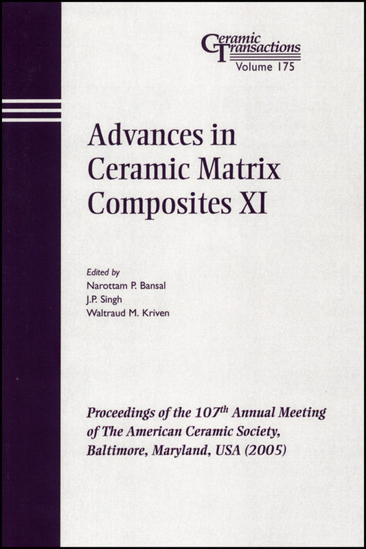 Advances in Ceramic Matrix Composites XI; Proceedings of the 107th Annual Meeting of The American Ceramic Society, Baltimore, Maryland, USA 2005 (Paperback / softback) 9781574982459