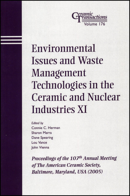 Environmental Issues and Waste Management Technologies in the Ceramic and Nuclear Industries XI; Proceedings of the 107th Annual Meeting of The American Ceramic Society, Baltimore, Maryland, USA 2005 (Paperback / softback) 9781574982466