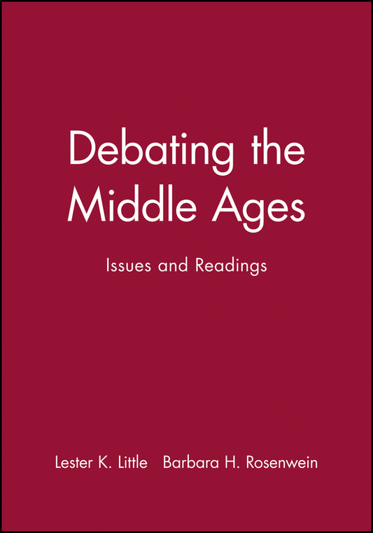 Debating the Middle Ages; Issues and Readings (Hardback) 9781577180074