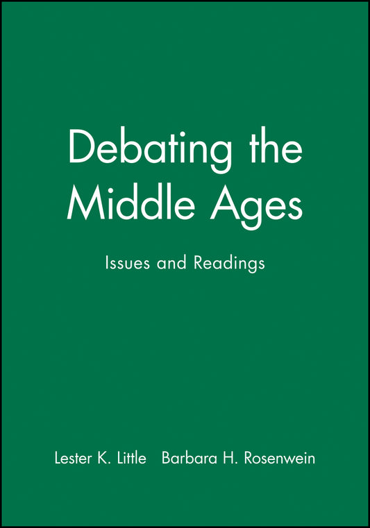 Debating the Middle Ages; Issues and Readings (Paperback / softback) 9781577180081