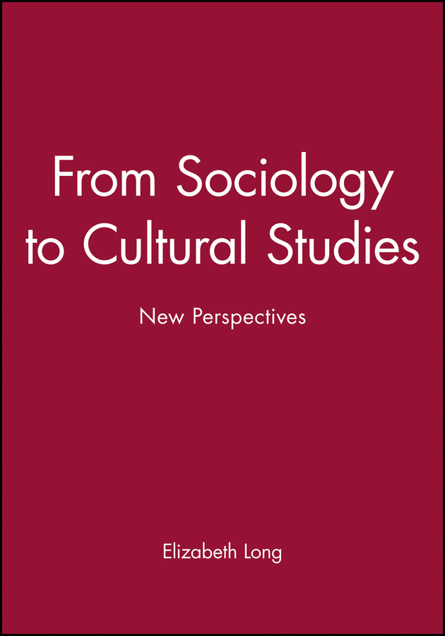 From Sociology to Cultural Studies; New Perspectives (Hardback) 9781577180128
