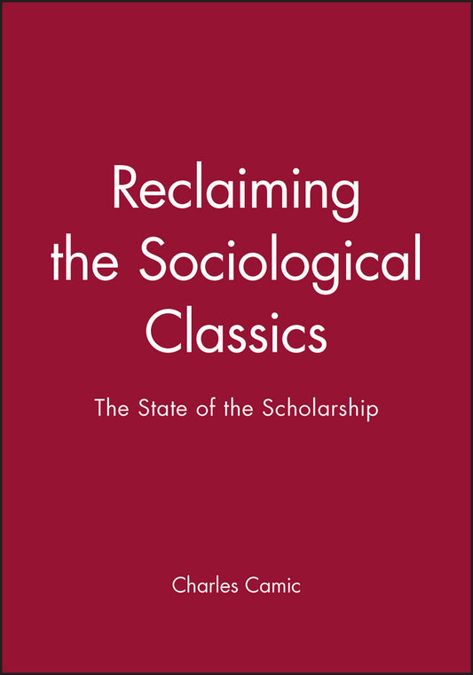 Reclaiming the Sociological Classics; The State of the Scholarship (Hardback) 9781577180302