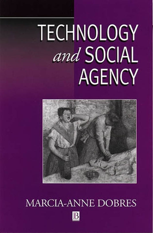 Technology and Social Agency; Outlining a Practice Framework for Archaeology (Hardback) 9781577181231