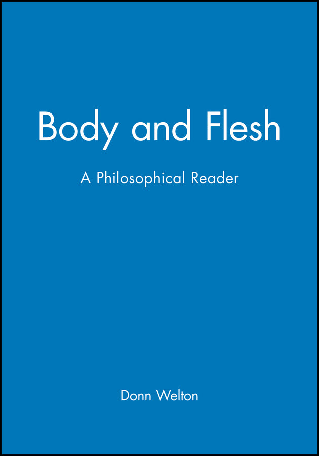Body and Flesh; A Philosophical Reader (Hardback) 9781577181255