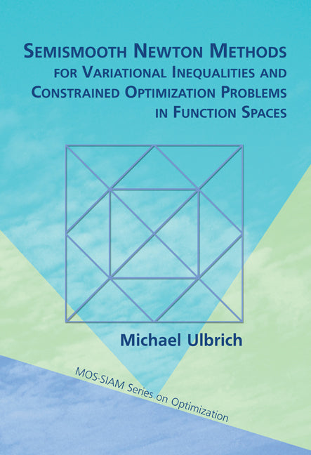 Semismooth Newton Methods for Variational Inequalities and Constrained Optimization Problems in Function Spaces (Paperback / softback) 9781611970685