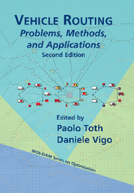 Vehicle Routing – Problems, Methods, and Applications; Problems, Methods, and Applications (Paperback / softback) 9781611973587