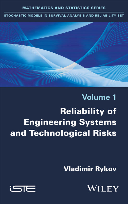 Reliability of Engineering Systems and Technological Risk (Hardback) 9781786300010