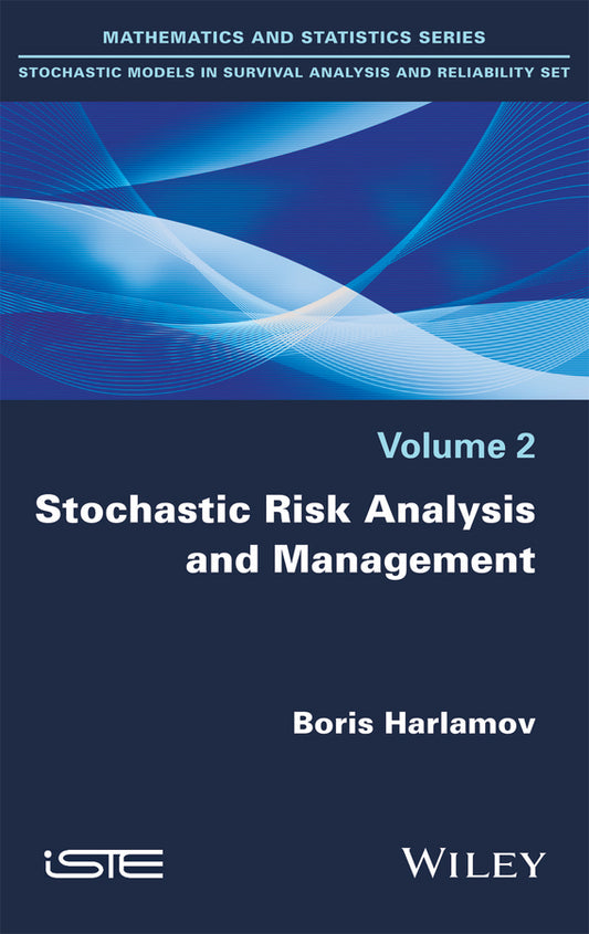 Stochastic Risk Analysis and Management (Hardback) 9781786300089