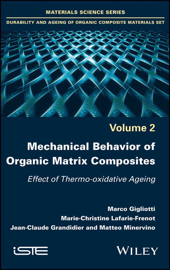 Mechanical Behavior of Organic Matrix Composites; Effect of Thermo-oxidative Ageing (Hardback) 9781786300188
