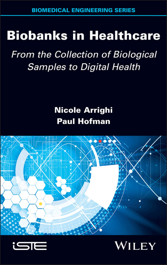 Biobanks in Healthcare; From the Collection of Biological Samples to Digital Health (Hardback) 9781786300232