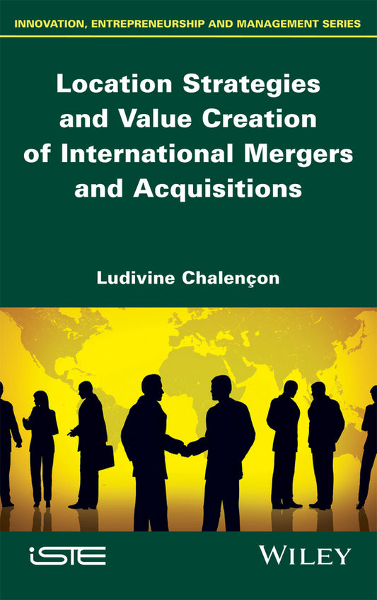 Location Strategies and Value Creation of International Mergers and Acquisitions (Hardback) 9781786300492