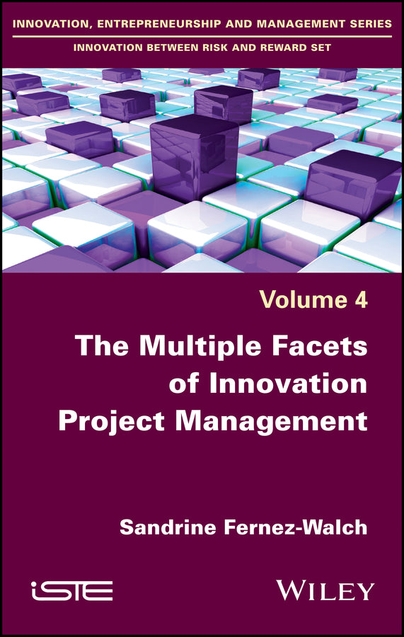 The Multiple Facets of Innovation Project Management (Hardback) 9781786300676