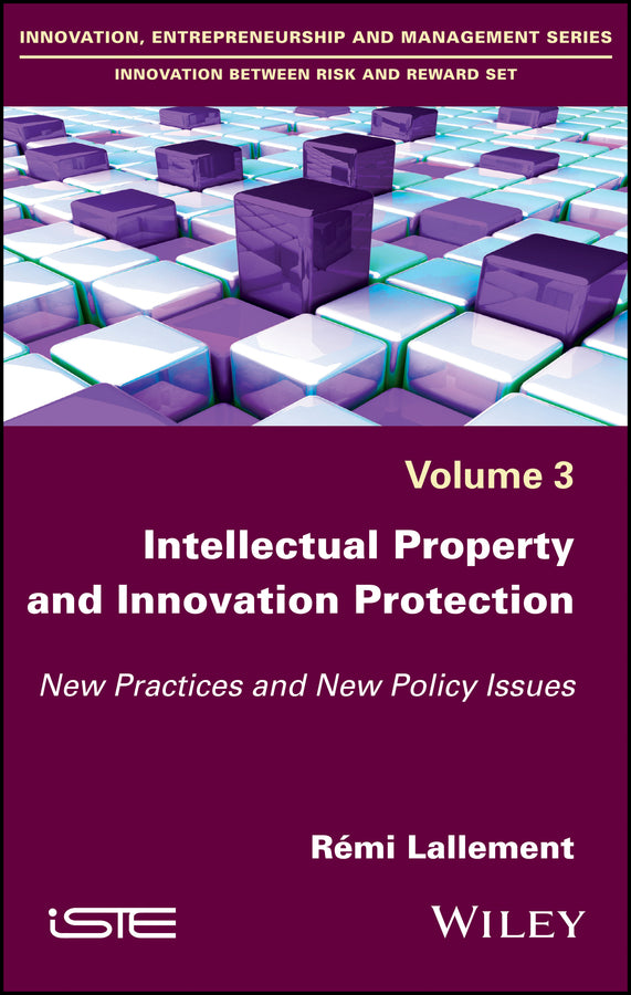 Intellectual Property and Innovation Protection; New Practices and New Policy Issues (Hardback) 9781786300706