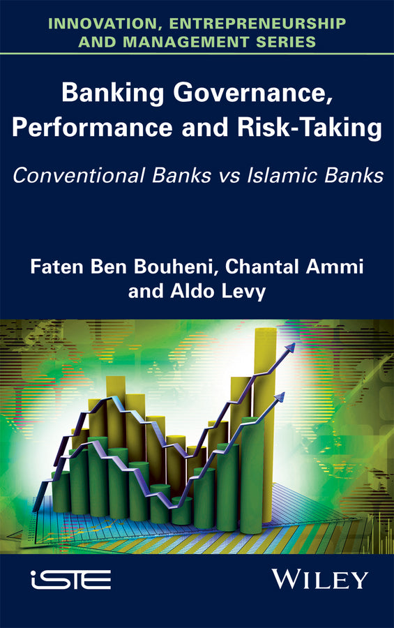 Banking Governance, Performance and Risk-Taking; Conventional Banks vs Islamic Banks (Hardback) 9781786300829