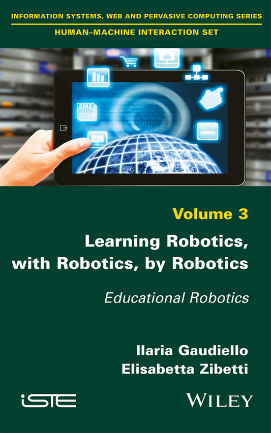 Learning Robotics, with Robotics, by Robotics; Educational Robotics (Hardback) 9781786300997