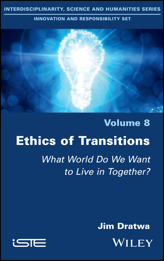 Ethics of Transitions; What World Do We Want to Live in Together? (Hardback) 9781786301024