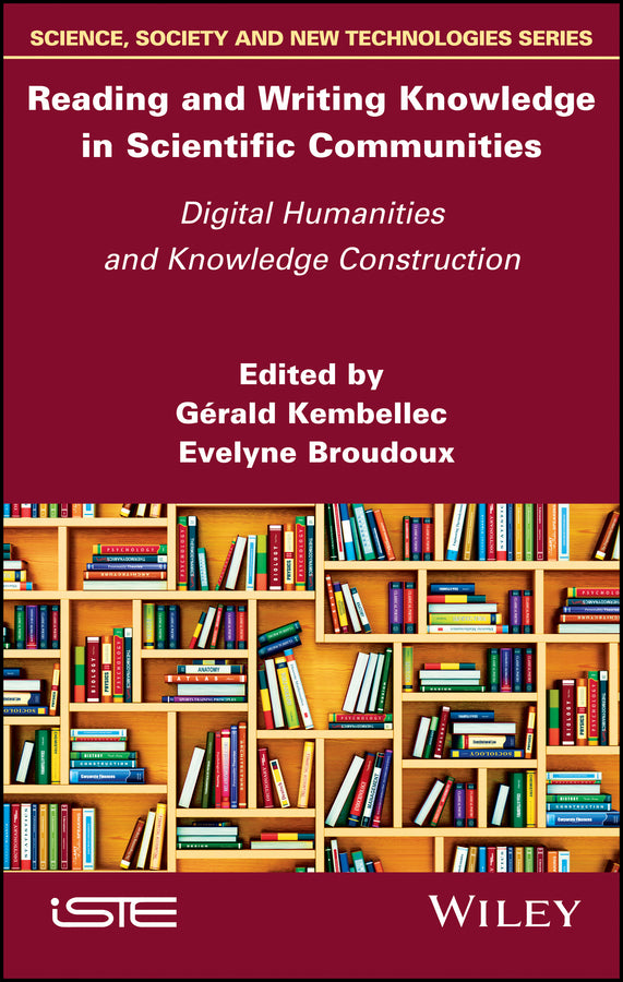 Reading and Writing Knowledge in Scientific Communities; Digital Humanities and Knowledge Construction (Hardback) 9781786301253