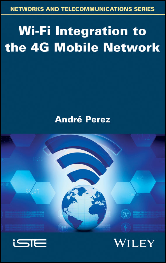 Wi-Fi Integration to the 4G Mobile Network (Hardback) 9781786301734
