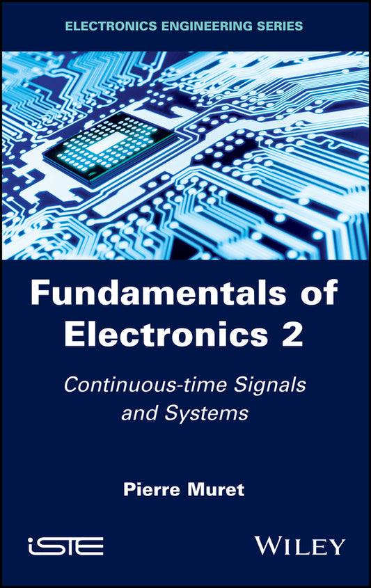 Fundamentals of Electronics 2; Continuous-time Signals and Systems (Hardback) 9781786301826