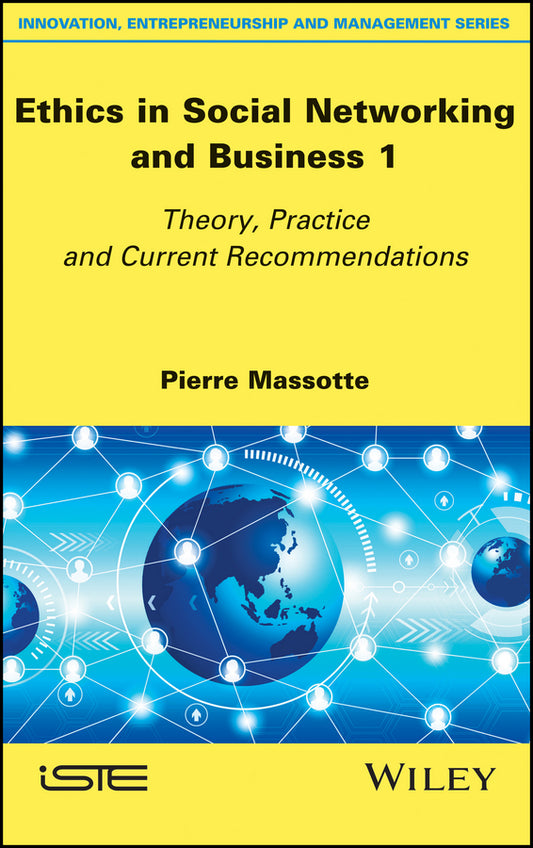 Ethics in Social Networking and Business 1; Theory, Practice and Current Recommendations (Hardback) 9781786301963