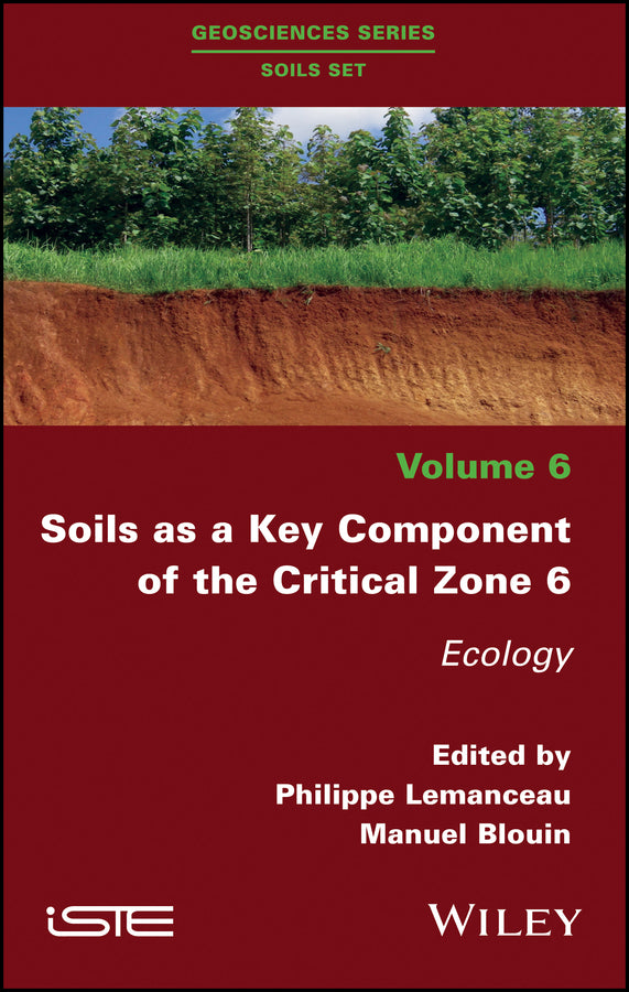 Soils as a Key Component of the Critical Zone 6; Ecology (Hardback) 9781786302182