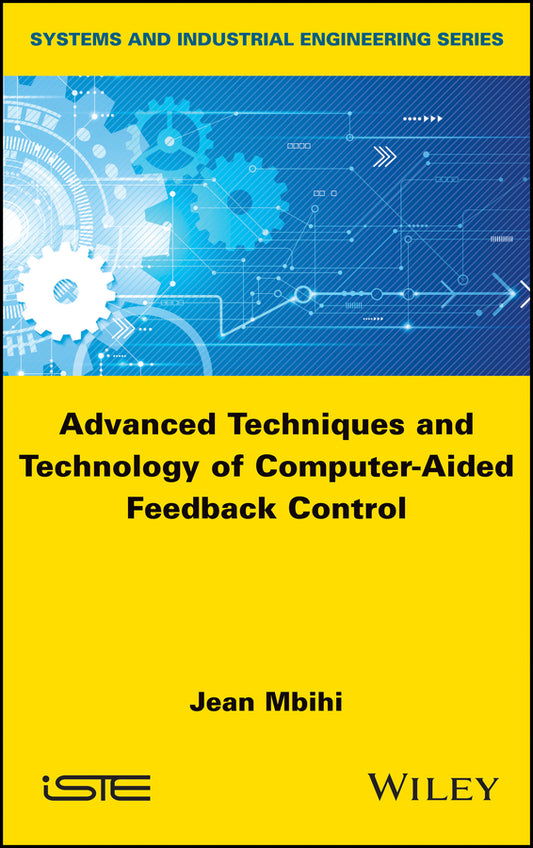 Advanced Techniques and Technology of Computer-Aided Feedback Control (Hardback) 9781786302496