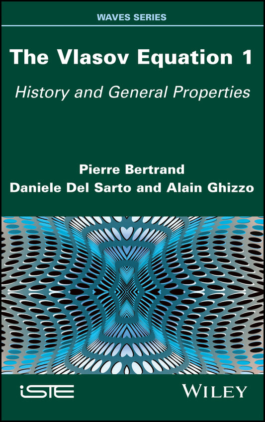 The Vlasov Equation 1; History and General Properties (Hardback) 9781786302618