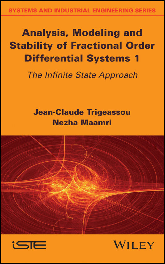 Analysis, Modeling and Stability of Fractional Order Differential Systems 1; The Infinite State Approach (Hardback) 9781786302694
