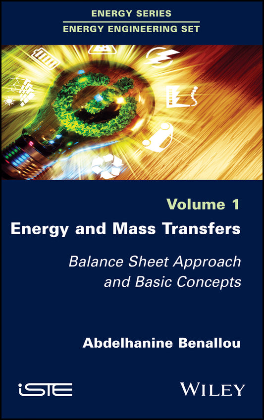 Energy and Mass Transfers; Balance Sheet Approach and Basic Concepts, Volume 1 (Hardback) 9781786302748
