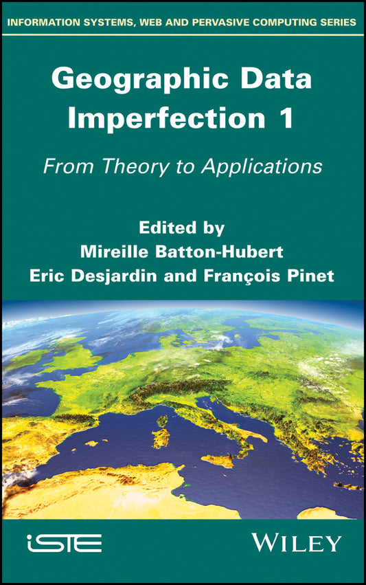 Geographic Data Imperfection 1; From Theory to Applications (Hardback) 9781786302977