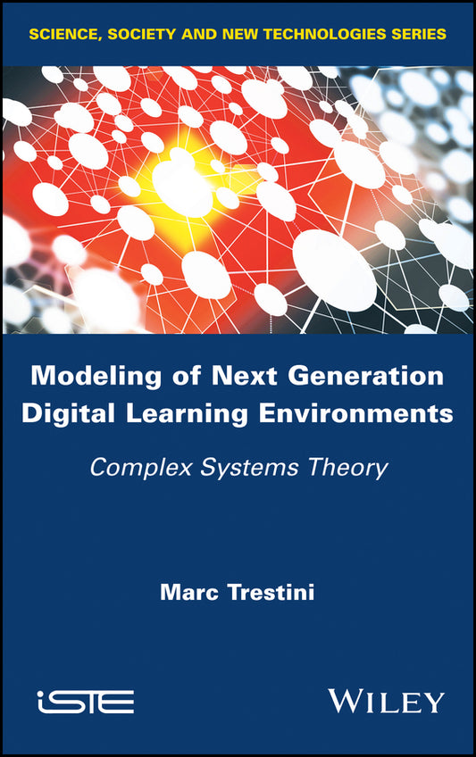 Modeling of Next Generation Digital Learning Environments; Complex Systems Theory (Hardback) 9781786303165