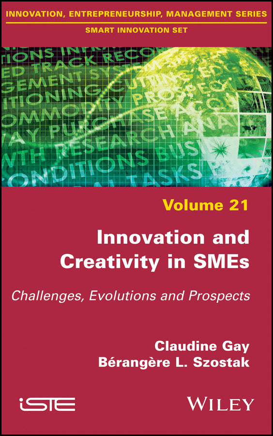 Innovation and Creativity in SMEs; Challenges, Evolutions and Prospects (Hardback) 9781786303172