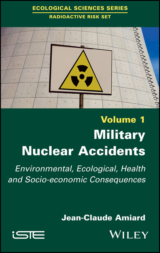 Military Nuclear Accidents; Environmental, Ecological, Health and Socio-economic Consequences (Hardback) 9781786303332