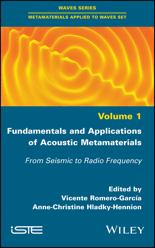 Fundamentals and Applications of Acoustic Metamaterials; From Seismic to Radio Frequency (Hardback) 9781786303363