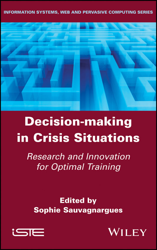 Decision-Making in Crisis Situations; Research and Innovation for Optimal Training (Hardback) 9781786303431