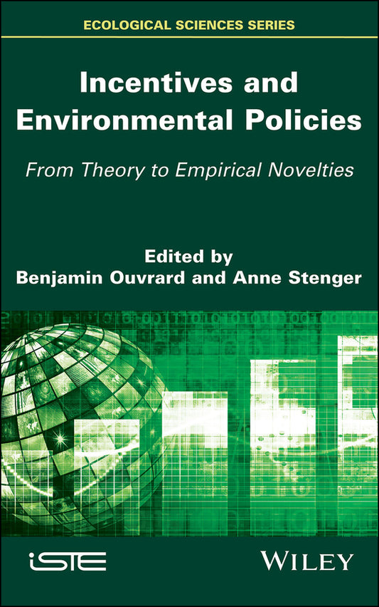 Incentives and Environmental Policies; From Theory to Empirical Novelties (Hardback) 9781786303516