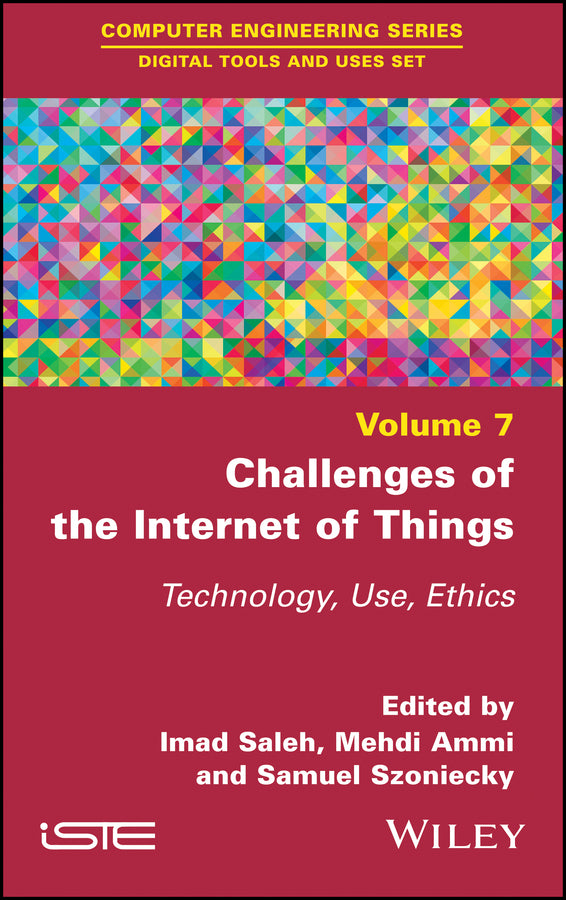 Challenges of the Internet of Things; Technique, Use, Ethics (Hardback) 9781786303615