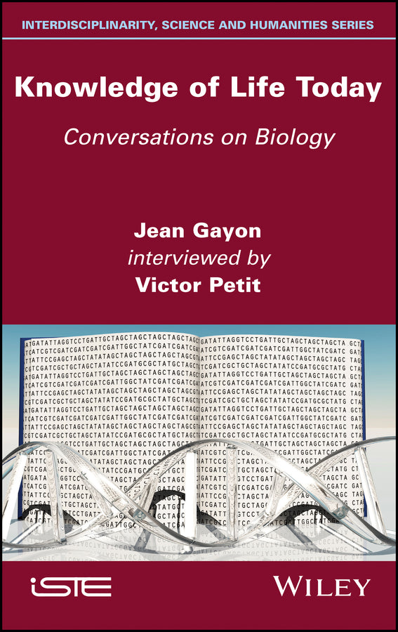 Knowledge of Life Today; Conversations on Biology (Jean Gayon interviewed by Victor Petit) (Hardback) 9781786303653