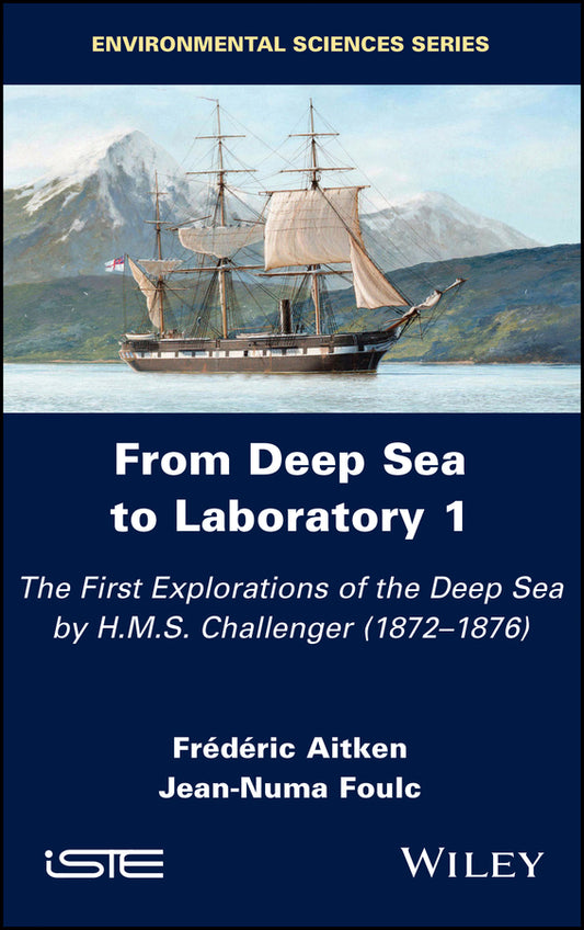 From Deep Sea to Laboratory 1; The First Explorations of the Deep Sea by H.M.S. Challenger (1872-1876) (Hardback) 9781786303745