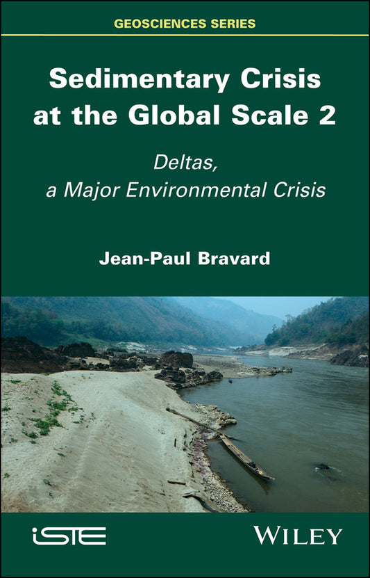 Sedimentary Crisis at the Global Scale 2; Deltas, A Major Environmental Crisis (Hardback) 9781786303844
