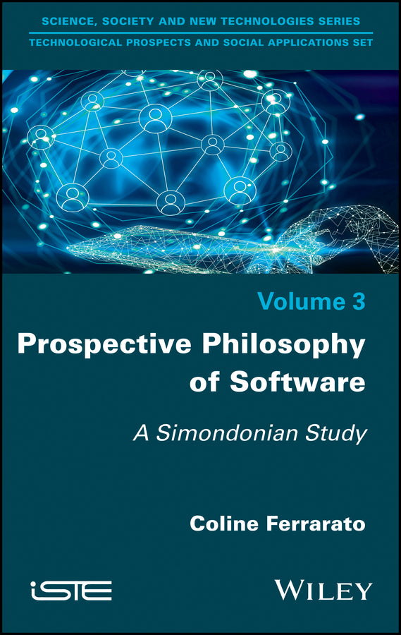 Prospective Philosophy of Software; A Simondonian Study (Hardback) 9781786304438