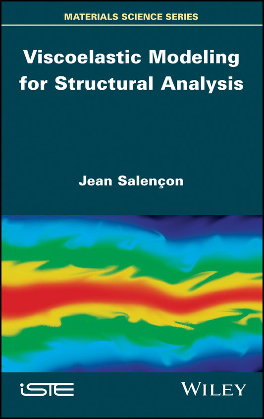 Viscoelastic Modeling for Structural Analysis (Hardback) 9781786304452
