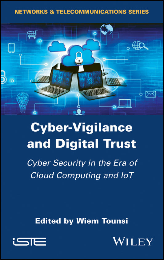Cyber-Vigilance and Digital Trust; Cyber Security in the Era of Cloud Computing and IoT (Hardback) 9781786304483
