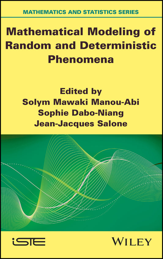 Mathematical Modeling of Random and Deterministic Phenomena (Hardback) 9781786304544