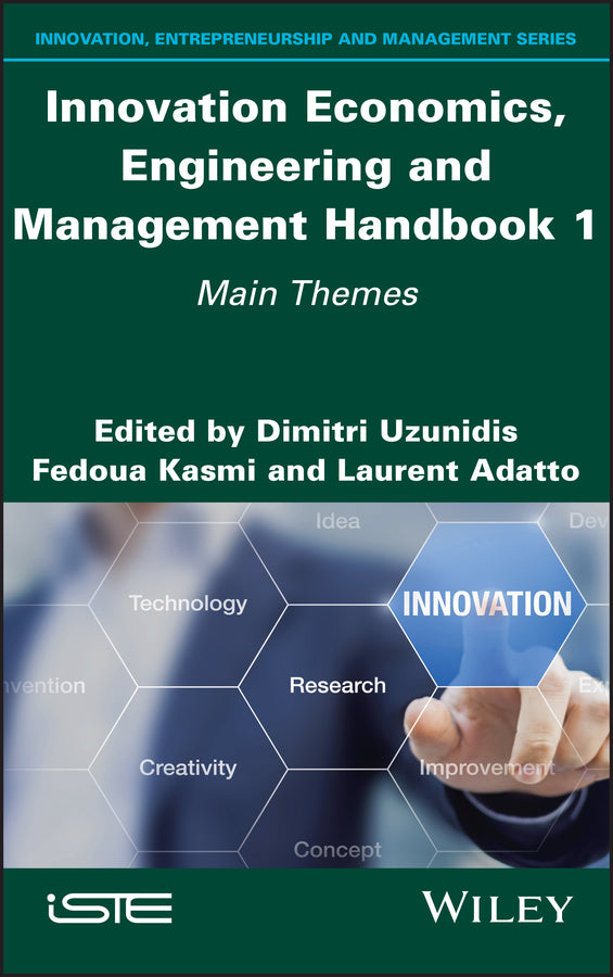 Innovation Economics, Engineering and Management Handbook 1; Main Themes (Hardback) 9781786304568