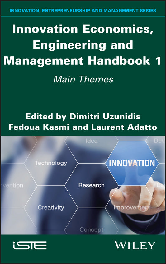 Innovation Economics, Engineering and Management Handbook 1 – Main Themes; Main Themes (Hardback) 9781786304568