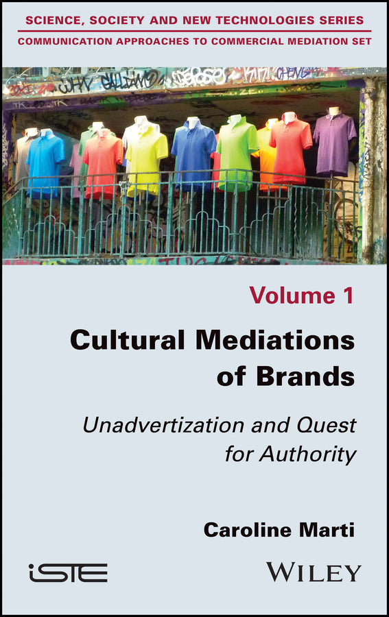 Cultural Mediations of Brands; Unadvertization and Quest for Authority (Hardback) 9781786304575